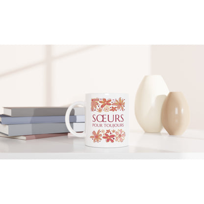Sœurs Pour Toujours – Mug Sœur, Cadeau Sœur-idée cadeau inspirante | Blancadeaux