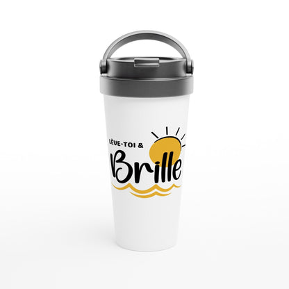 Lève-toi et brille – Travel Mug Femme, Cadeau Femme-idée cadeau inspirante | Blancadeaux