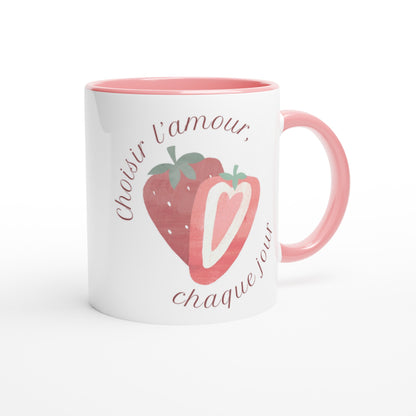 Choisir l’amour, chaque jour – Mug Femme, Cadeau Saint-Valentin-idée cadeau inspirante | Blancadeaux