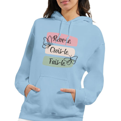 Rêve-le, crois-le, fais-le – Hoodie Femme, Cadeau Femme-idée cadeau inspirante | Blancadeaux