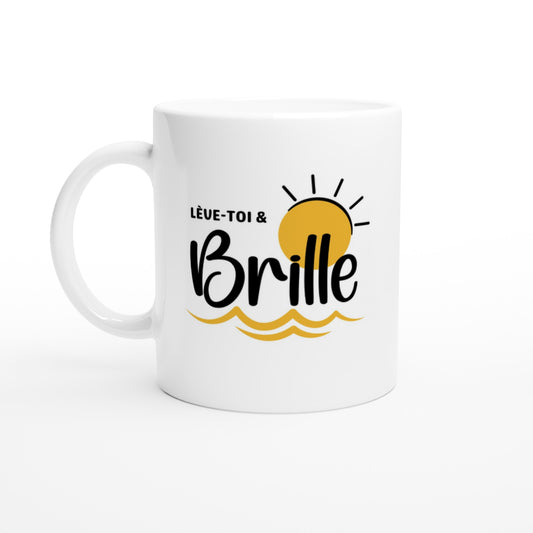 Lève-toi et brille – Mug Femme, Cadeau Femme-idée cadeau inspirante | Blancadeaux