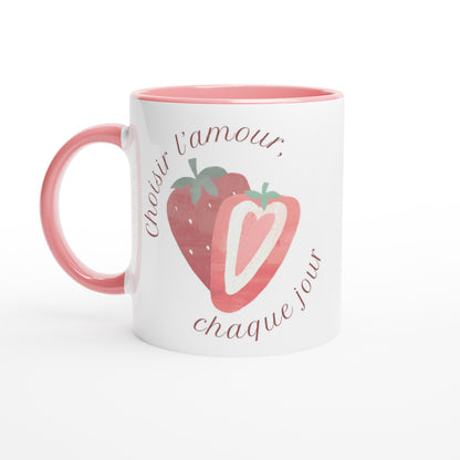 Choisir l’amour, chaque jour – Mug Femme, Cadeau Saint-Valentin-idée cadeau inspirante | Blancadeaux