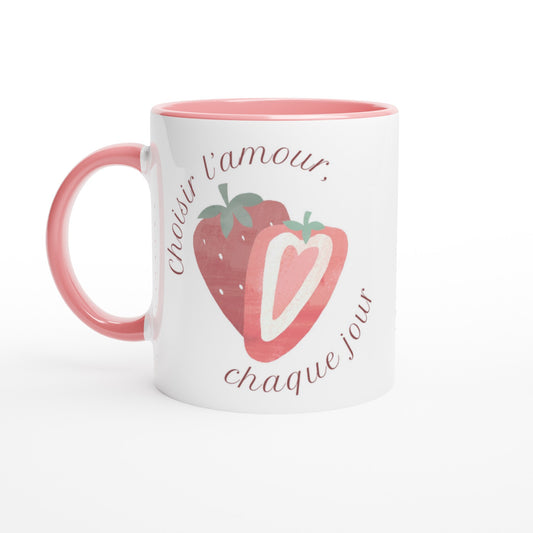 Choisir l’amour, chaque jour – Mug Femme, Cadeau Saint-Valentin-idée cadeau inspirante | Blancadeaux