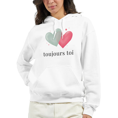 Toujours toi – Hoodie Femme, Cadeau Saint-Valentin-idée cadeau inspirante | Blancadeaux