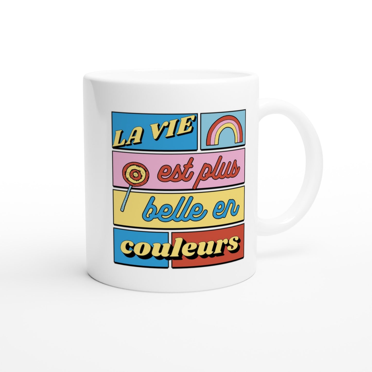La vie est plus belle en couleurs – Mug Femme, Cadeau Femme-idée cadeau inspirante | Blancadeaux