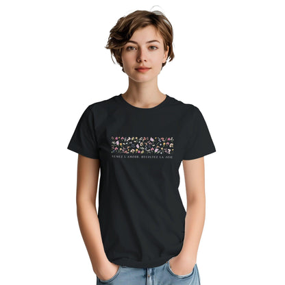 Semez l’amour, récoltez la joie – T-shirt Femme, Cadeau Femme-idée cadeau inspirante | Blancadeaux