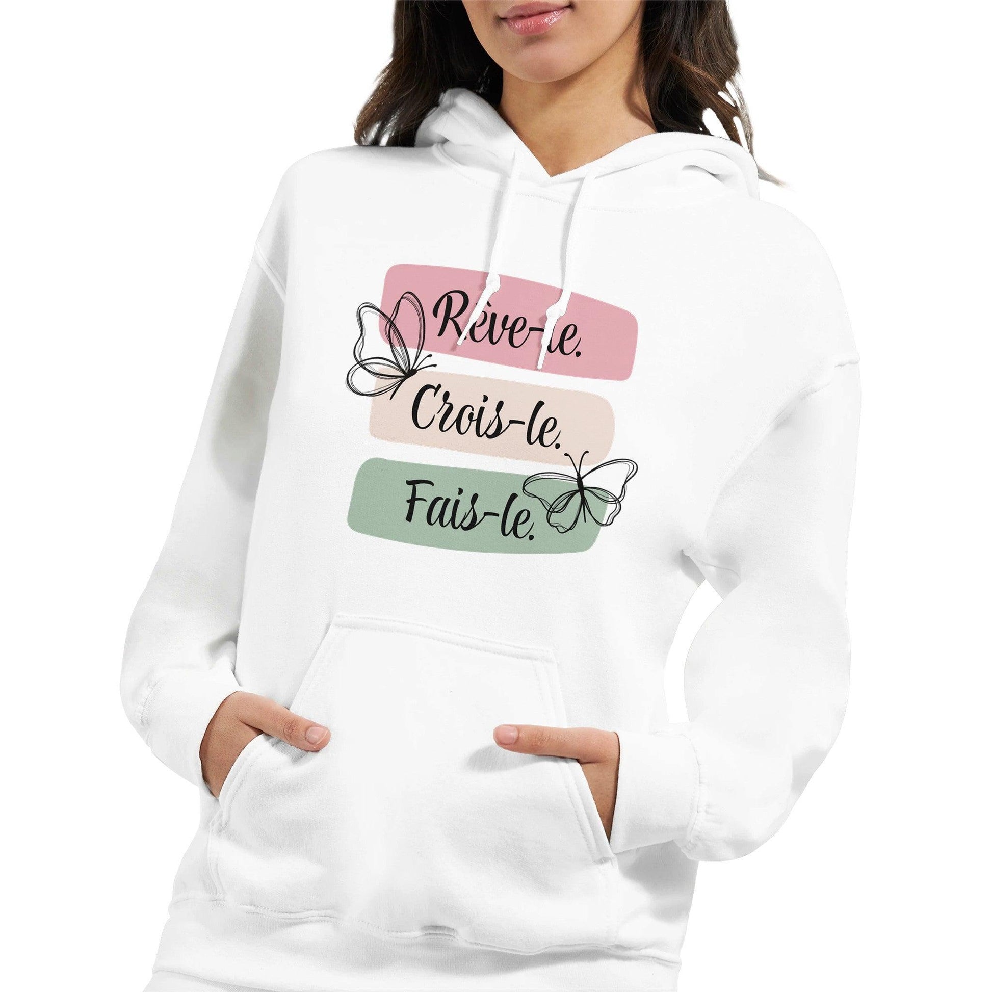 Rêve-le, crois-le, fais-le – Hoodie Femme, Cadeau Femme-idée cadeau inspirante | Blancadeaux