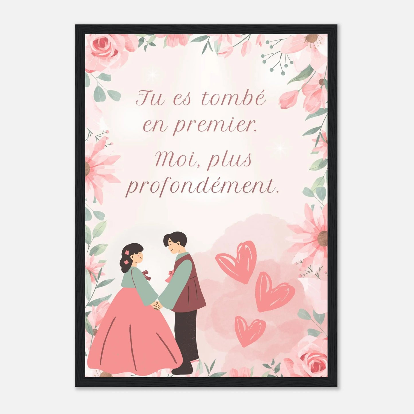 Tu es tombé en premier. Moi, plus profondément. – Poster édition K-drama, Cadeau Saint-Valentin-idée cadeau inspirante | Blancadeaux