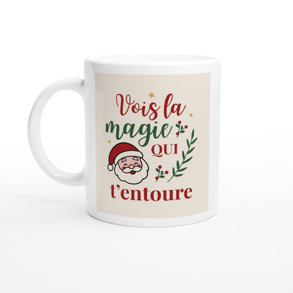 Vois la magie qui t’entoure – Mug Noël Unisex-idée cadeau inspirante | Blancadeaux