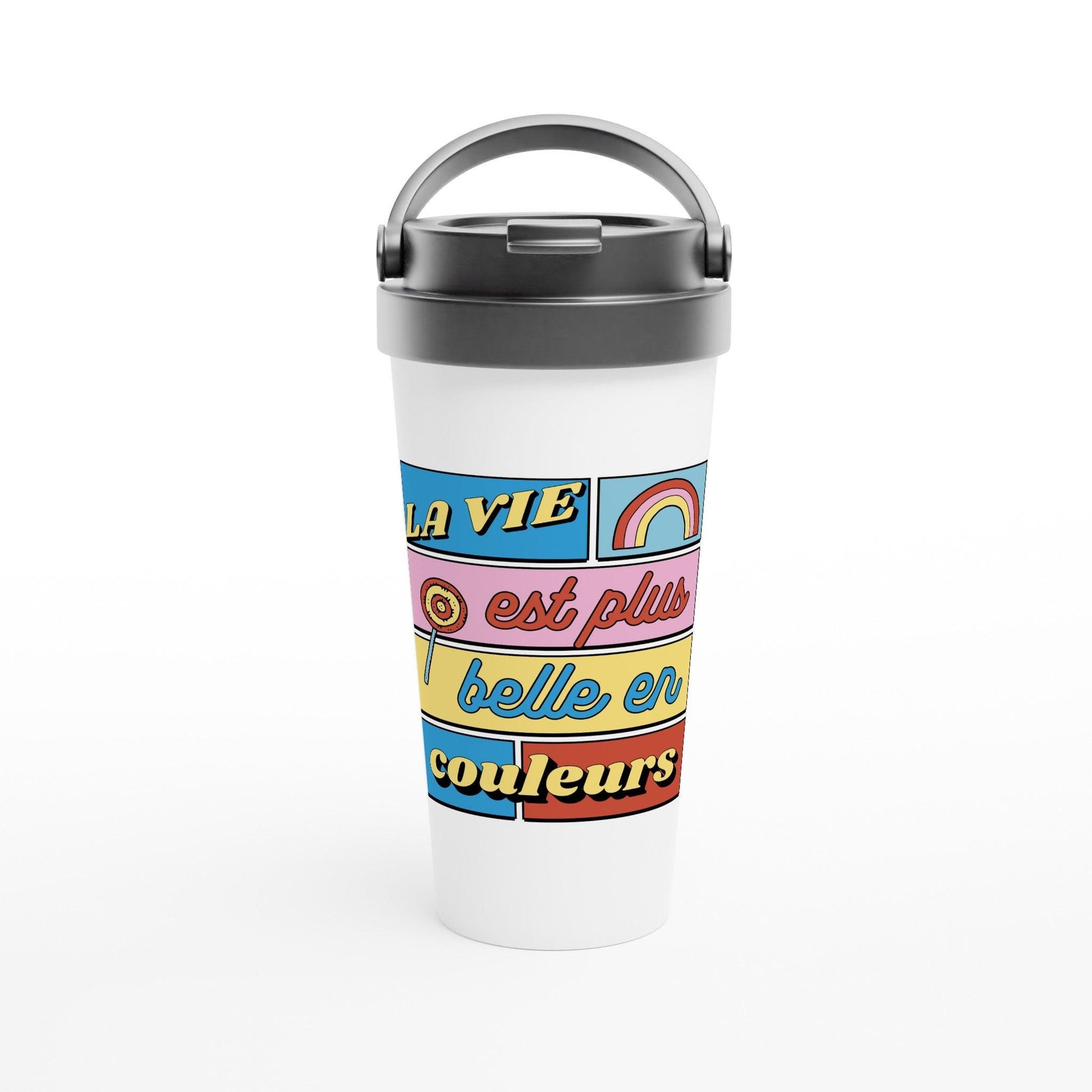 La vie est plus belle en couleurs – Travel Mug Femme, Cadeau Femme-idée cadeau inspirante | Blancadeaux