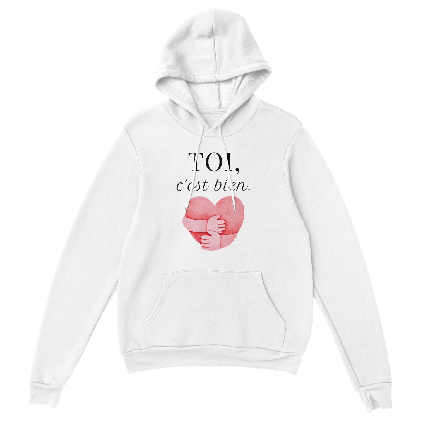 TOI, c’est bien – Hoodie Unisex, Cadeau Saint-Valentin-idée cadeau inspirante | Blancadeaux