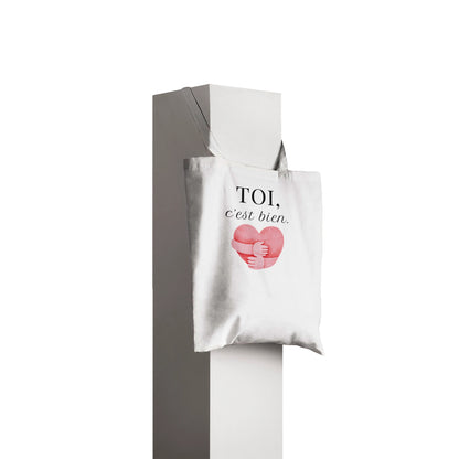 TOI, c’est bien – Tote bag, Cadeau Saint-Valentin-idée cadeau inspirante | Blancadeaux