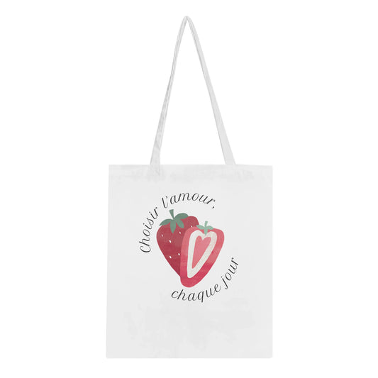 Choisir l’amour, chaque jour – Tote bag Femme, Cadeau Saint-Valentin-idée cadeau inspirante | Blancadeaux