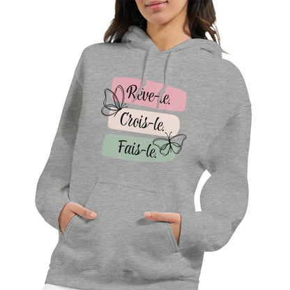 Rêve-le, crois-le, fais-le – Hoodie Femme, Cadeau Femme-idée cadeau inspirante | Blancadeaux