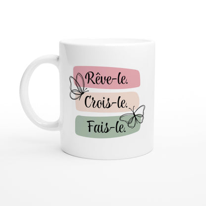 Rêve-le, crois-le, fais-le Tasse, Mug, Cadeaux femme