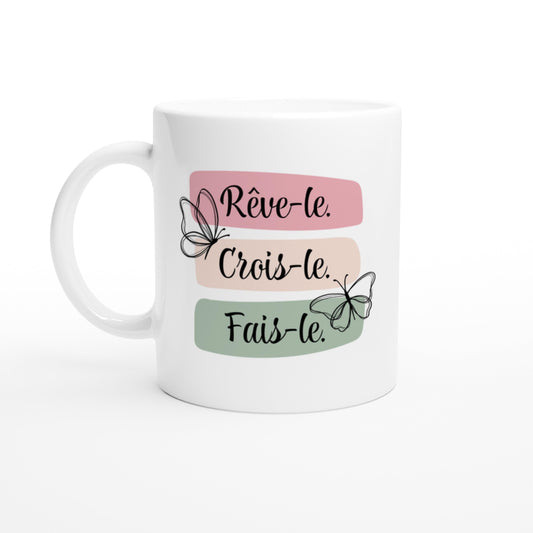 Rêve-le, crois-le, fais-le Tasse, Mug, Cadeaux femme