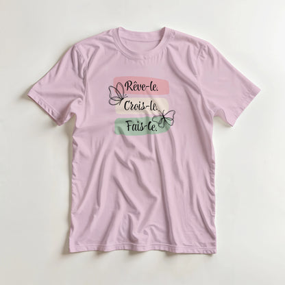 Rêve-le, crois-le, fais-le – T-shirt Femme, Cadeau Femme-idée cadeau inspirante | Blancadeaux