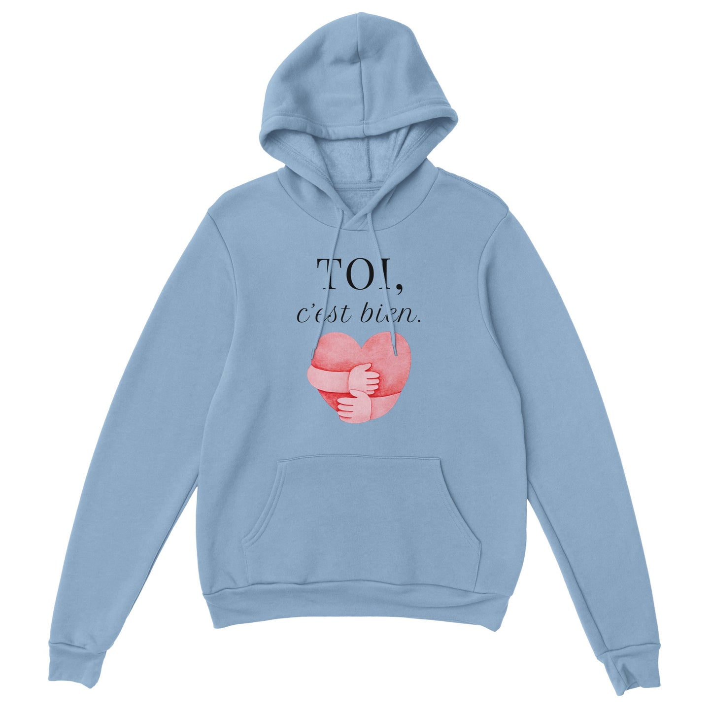 TOI, c’est bien – Hoodie Unisex, Cadeau Saint-Valentin-idée cadeau inspirante | Blancadeaux