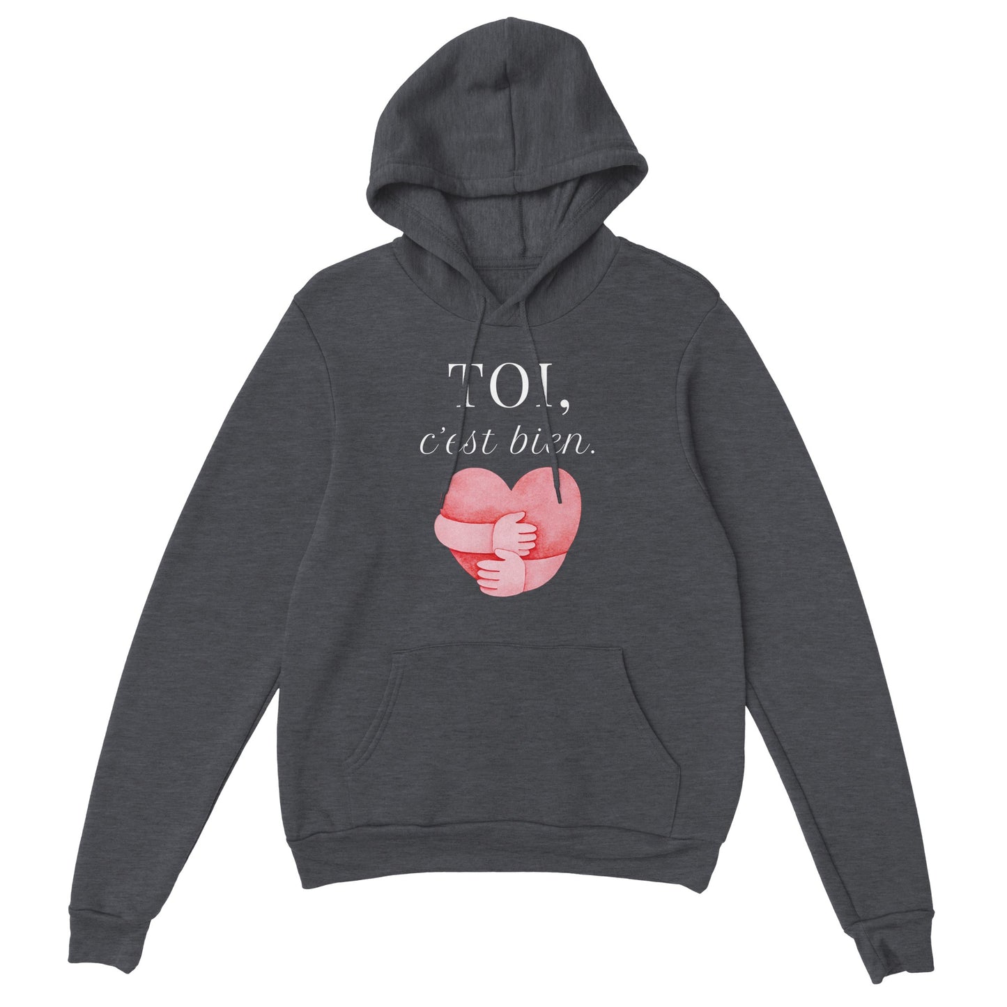 TOI, c’est bien – Hoodie Unisex, Cadeau Saint-Valentin-idée cadeau inspirante | Blancadeaux