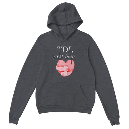 TOI, c’est bien – Hoodie Unisex, Cadeau Saint-Valentin-idée cadeau inspirante | Blancadeaux