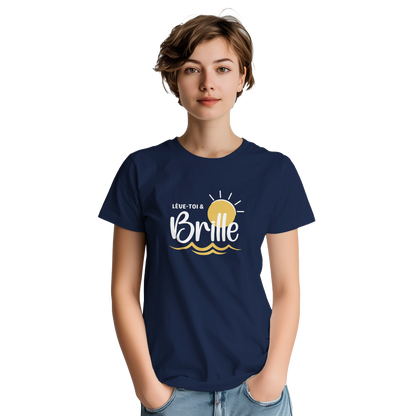 Lève-toi et brille – T-shirt Femme, Cadeau Femme-idée cadeau inspirante | Blancadeaux