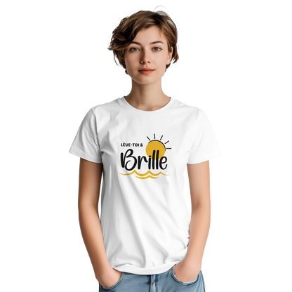 Lève-toi et brille – T-shirt Femme, Cadeau Femme-idée cadeau inspirante | Blancadeaux
