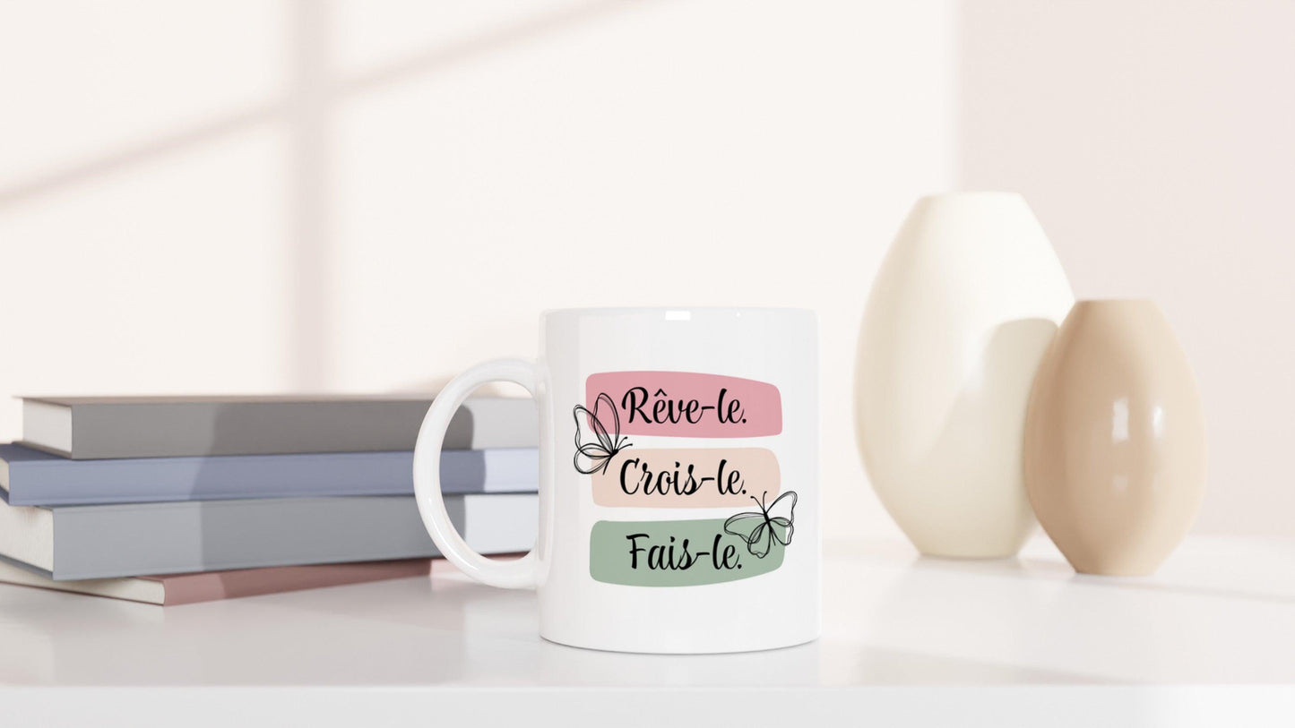 Rêve-le, crois-le, fais-le Tasse, Mug, Cadeaux femme